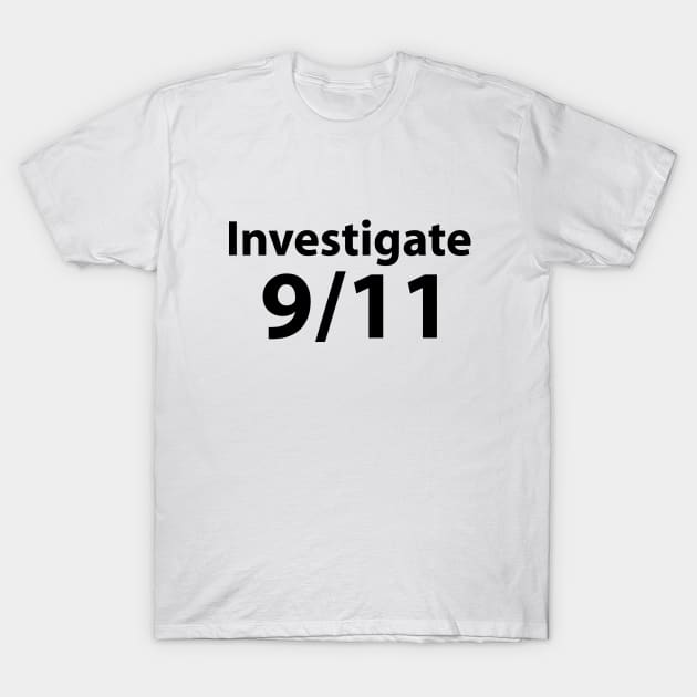 Investigate 9/11 T-Shirt by AustralianMate